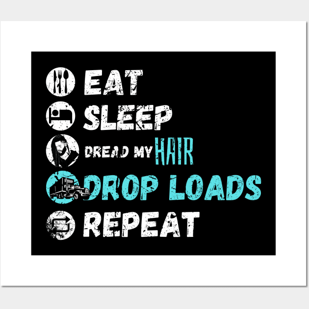 Eat Sleep Dread My Hair Drop Loads Repeat Wall Art by maxdax